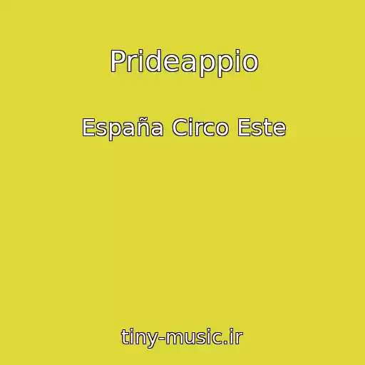 کاور آهنگ Prideappio از España Circo Este
