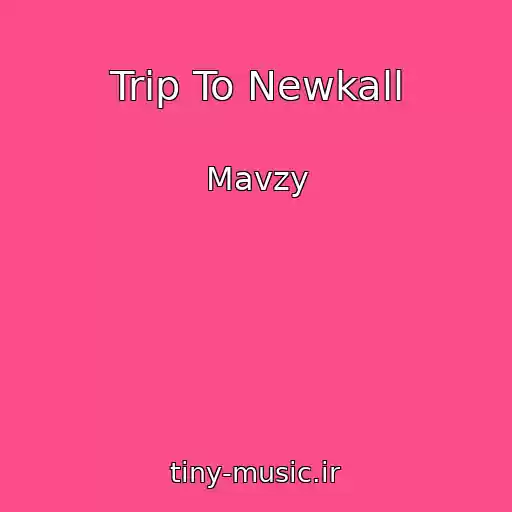 کاور آهنگ Trip To Newkall از Mavzy