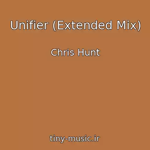 کاور آهنگ Unifier (Extended Mix) از Chris Hunt