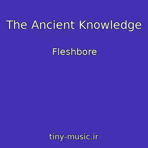 کاور آهنگ The Ancient Knowledge از Fleshbore