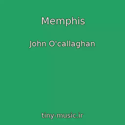 کاور آهنگ Memphis از John O'callaghan