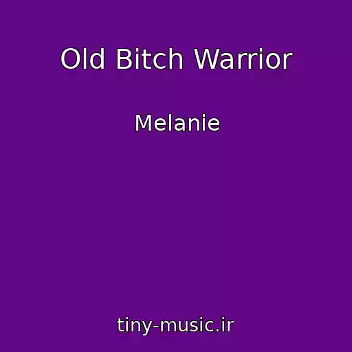 کاور آهنگ Old Bitch Warrior از Melanie