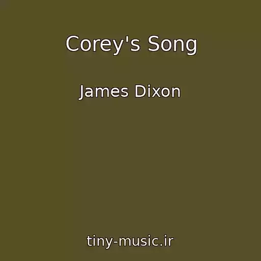 کاور آهنگ Corey's Song از James Dixon