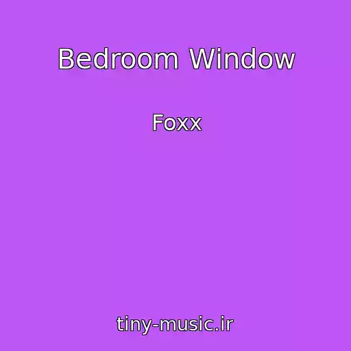 کاور آهنگ Bedroom Window از Foxx