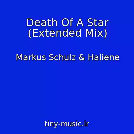 کاور آهنگ Death Of A Star (Extended Mix) از Markus Schulz & Haliene