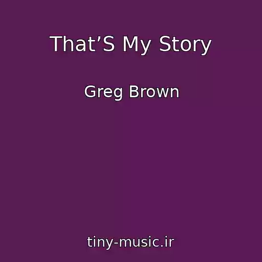 کاور آهنگ That’S My Story از Greg Brown
