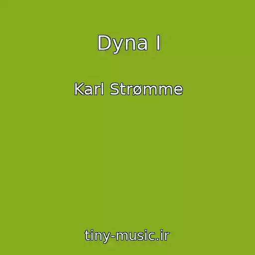 کاور آهنگ Dyna I از Karl Strømme