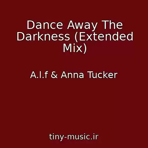 کاور آهنگ Dance Away The Darkness (Extended Mix) از A.l.f & Anna Tucker
