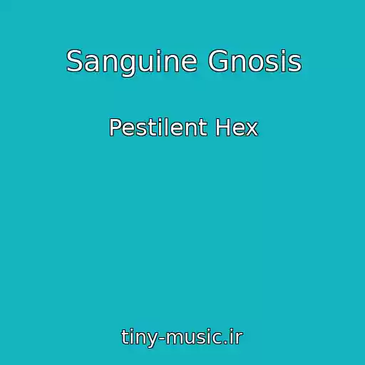 کاور آهنگ Sanguine Gnosis از Pestilent Hex