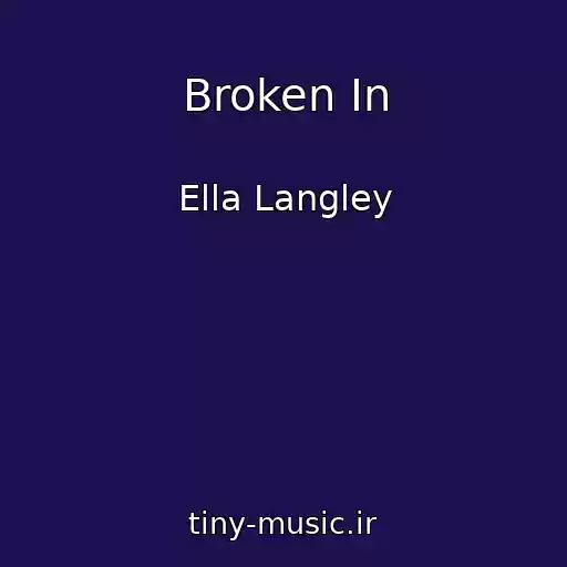 کاور آهنگ Broken In از Ella Langley