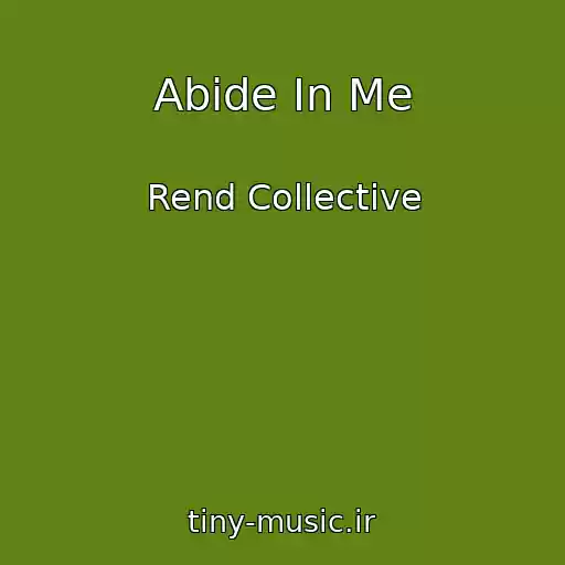 کاور آهنگ Abide In Me از Rend Collective