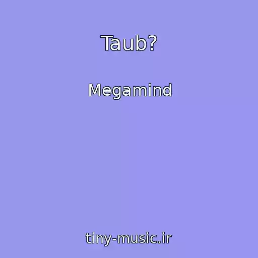 کاور آهنگ Taub? از Megamind