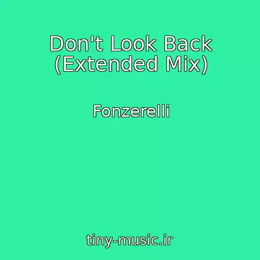 کاور آهنگ Don't Look Back (Extended Mix) از Fonzerelli