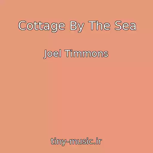 کاور آهنگ Cottage By The Sea از Joel Timmons