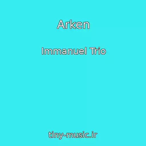 کاور آهنگ Arken از Immanuel Trio