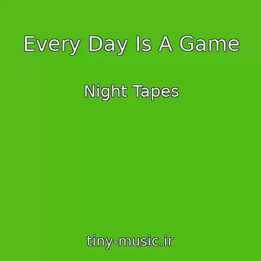 کاور آهنگ Every Day Is A Game از Night Tapes
