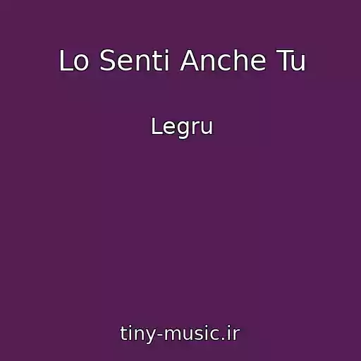 کاور آهنگ Lo Senti Anche Tu از Legru