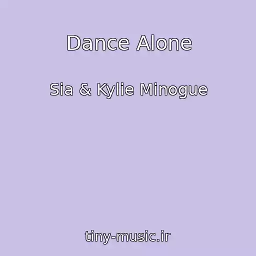 کاور آهنگ Dance Alone از Sia & Kylie Minogue