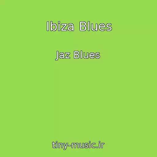 کاور آهنگ Ibiza Blues از Jaz Blues