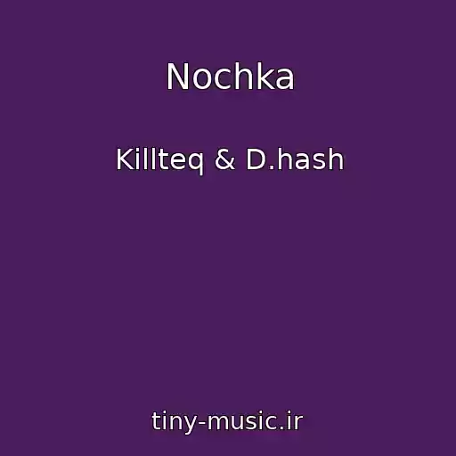 کاور آهنگ Nochka از Killteq & D.hash