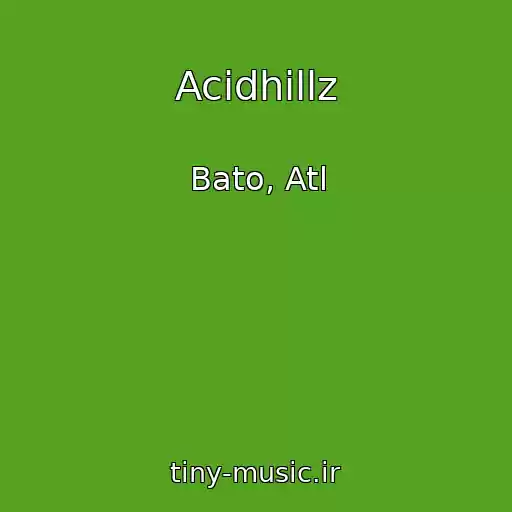 کاور آهنگ Acidhillz از Bato, Atl