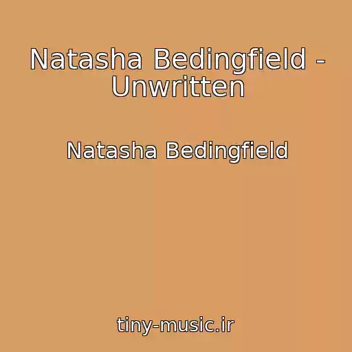 کاور آهنگ Natasha Bedingfield - Unwritten از Natasha Bedingfield