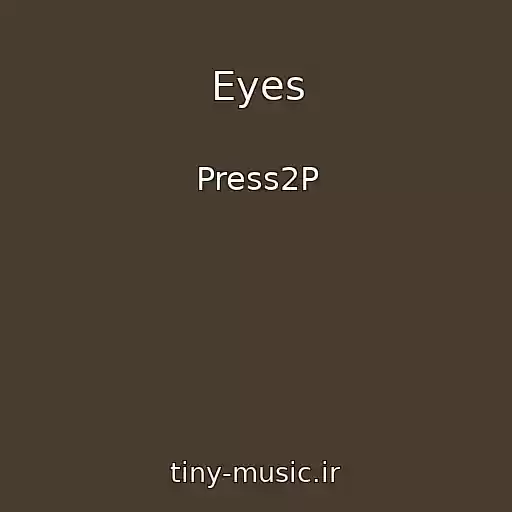 کاور آهنگ Eyes از Press2P