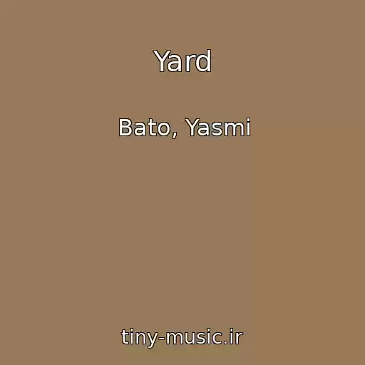 کاور آهنگ Yard از Bato, Yasmi