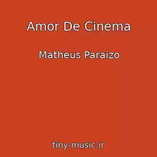 کاور آهنگ Amor De Cinema از Matheus Paraizo