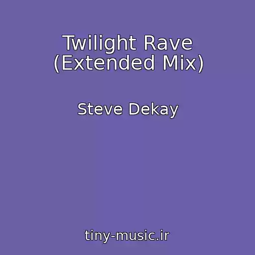کاور آهنگ Twilight Rave (Extended Mix) از Steve Dekay