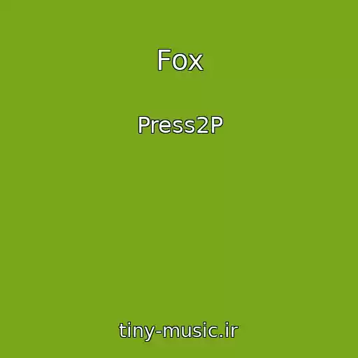 کاور آهنگ Fox از Press2P