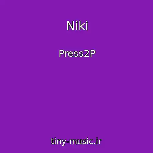 کاور آهنگ Niki از Press2P