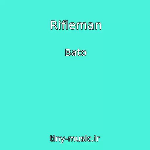 کاور آهنگ Rifleman از Bato