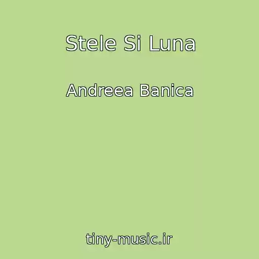 کاور آهنگ Stele Si Luna از Andreea Banica