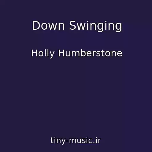 کاور آهنگ Down Swinging از Holly Humberstone
