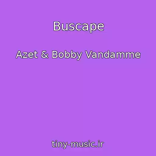 کاور آهنگ Buscape از Azet & Bobby Vandamme