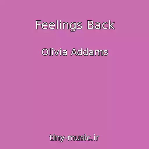 کاور آهنگ Feelings Back از Olivia Addams