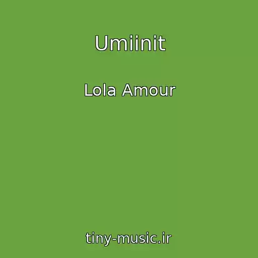 کاور آهنگ Umiinit از Lola Amour