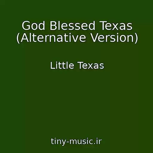 کاور آهنگ God Blessed Texas (Alternative Version) از Little Texas
