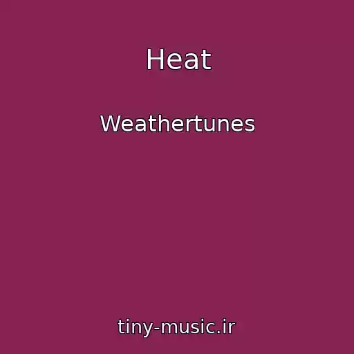 کاور آهنگ Heat از Weathertunes
