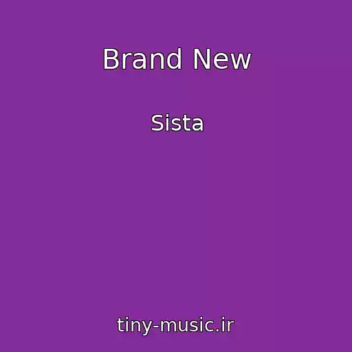 کاور آهنگ Brand New از Sista