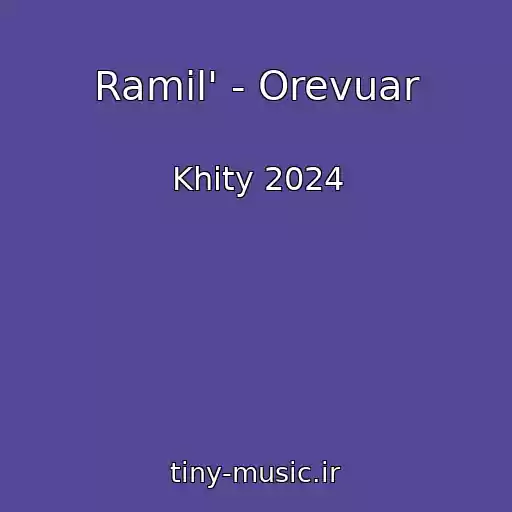 کاور آهنگ Ramil' - Orevuar از Khity 2024