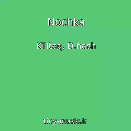 کاور آهنگ Nochka از Killteq, D.hash
