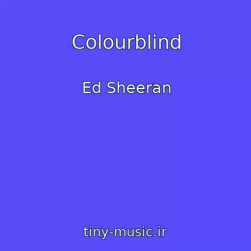 کاور آهنگ Colourblind از Ed Sheeran