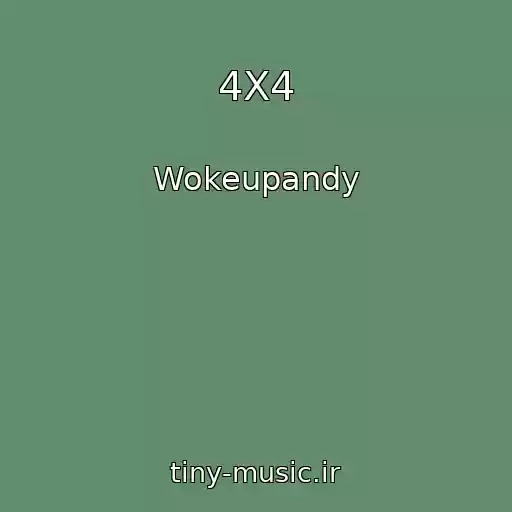 کاور آهنگ 4X4 از Wokeupandy