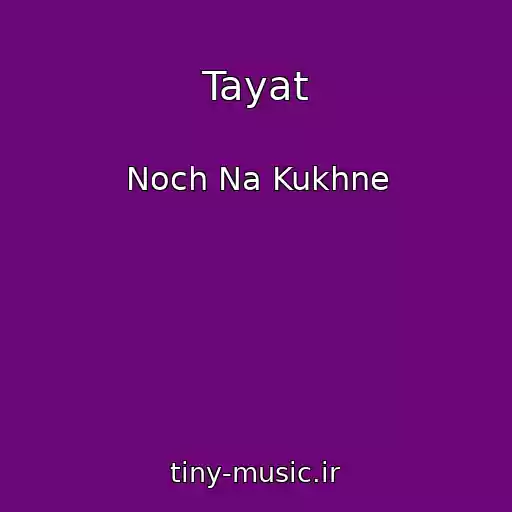 کاور آهنگ Tayat از Noch Na Kukhne