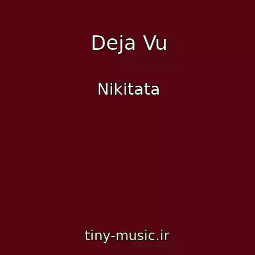 کاور آهنگ Deja Vu از Nikitata