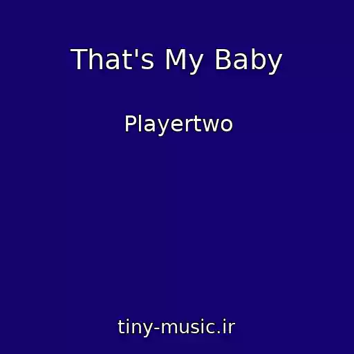 کاور آهنگ That's My Baby از Playertwo