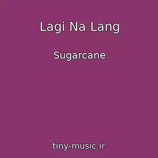 کاور آهنگ Lagi Na Lang از Sugarcane