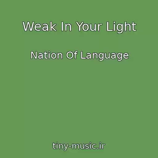 کاور آهنگ Weak In Your Light از Nation Of Language